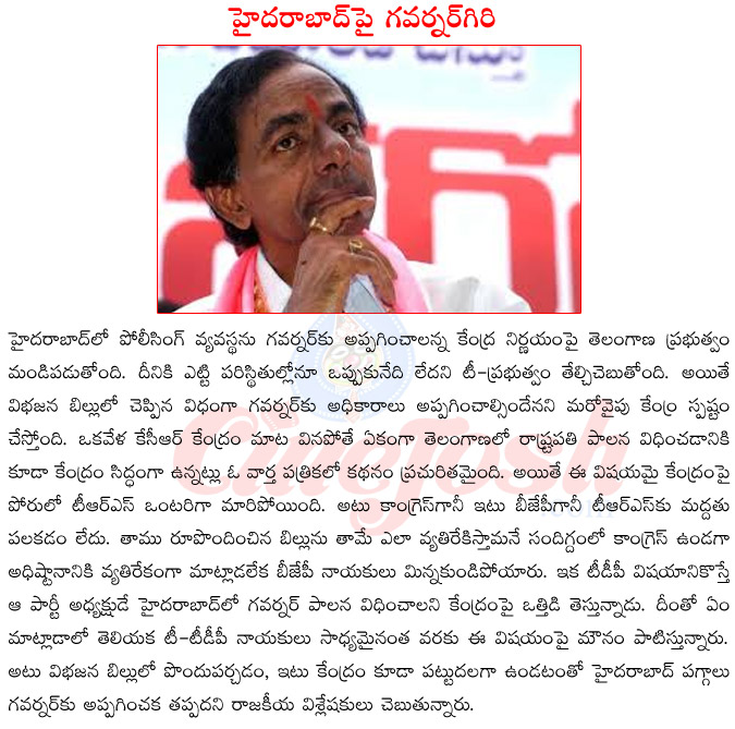 governer rule in hyerabad,telangana cm kcr,kcr vs central government,chanrababu vs kcr,kcr vs narenra moi,bjp stand on governer rule in hyderabad,trs stand on governer rule in hyderabad,congress stand on governer rule in hyderabad,tdp stand on gove  governer rule in hyerabad, telangana cm kcr, kcr vs central government, chanrababu vs kcr, kcr vs narenra moi, bjp stand on governer rule in hyderabad, trs stand on governer rule in hyderabad, congress stand on governer rule in hyderabad, tdp stand on gove